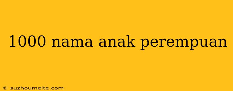 1000 Nama Anak Perempuan