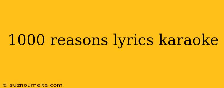 1000 Reasons Lyrics Karaoke