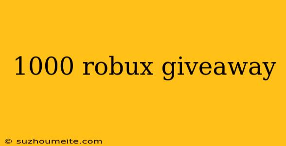 1000 Robux Giveaway