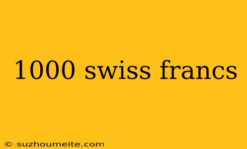 1000 Swiss Francs