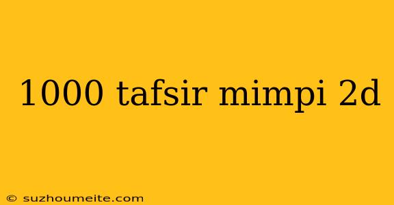 1000 Tafsir Mimpi 2d