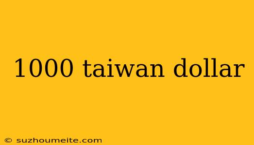 1000 Taiwan Dollar