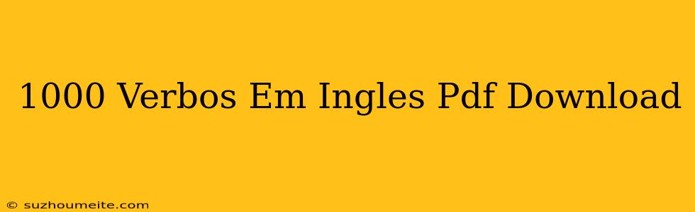 1000 Verbos Em Inglês Pdf Download