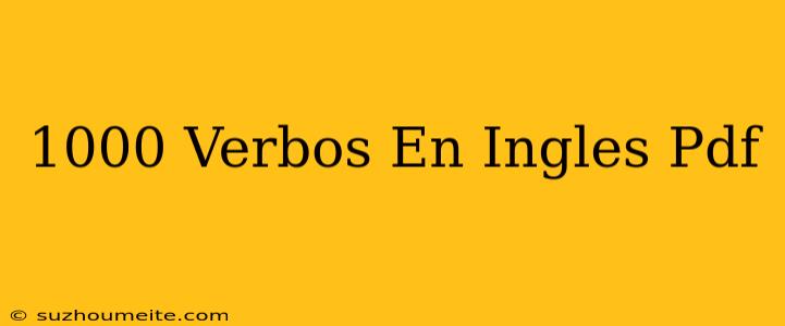 1000 Verbos En Inglés Pdf