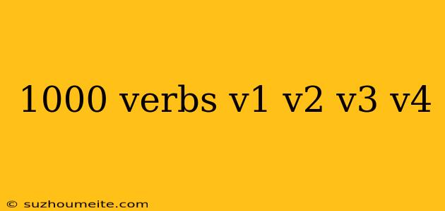 1000 Verbs V1 V2 V3 V4