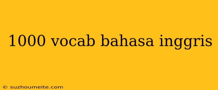 1000 Vocab Bahasa Inggris