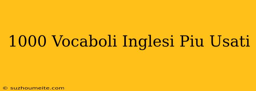 1000 Vocaboli Inglesi Più Usati