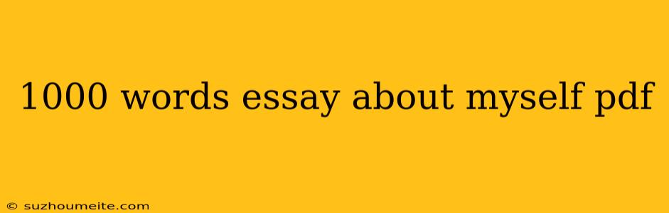 1000 Words Essay About Myself Pdf