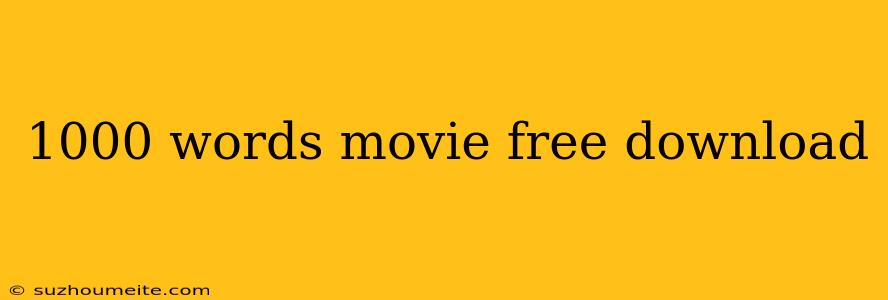 1000 Words Movie Free Download