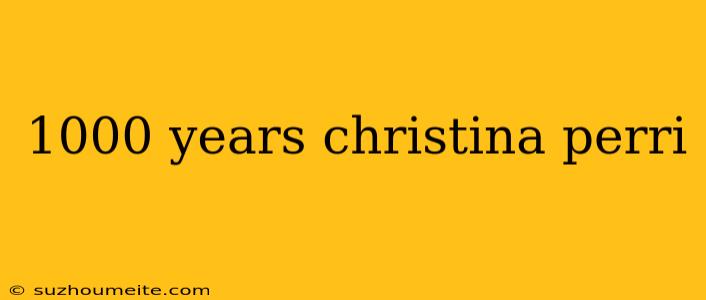 1000 Years Christina Perri