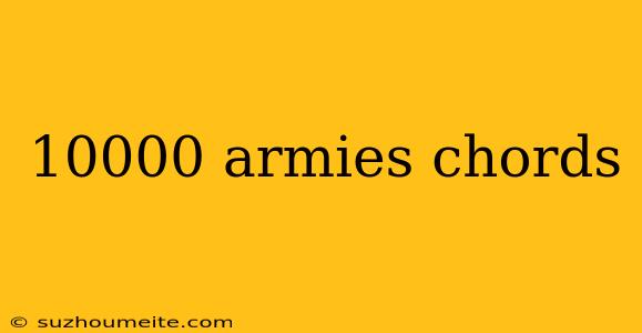 10000 Armies Chords