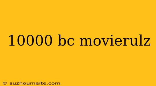 10000 Bc Movierulz