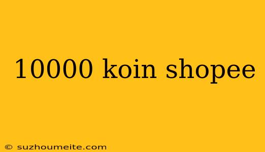 10000 Koin Shopee