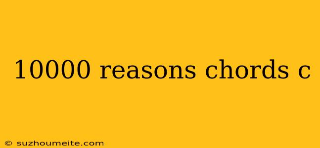 10000 Reasons Chords C