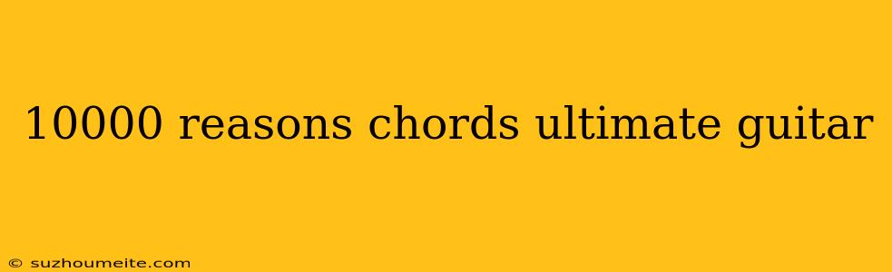 10000 Reasons Chords Ultimate Guitar