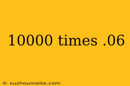 10000 Times .06