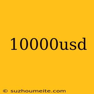 10000usd