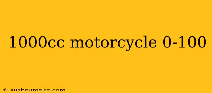 1000cc Motorcycle 0-100