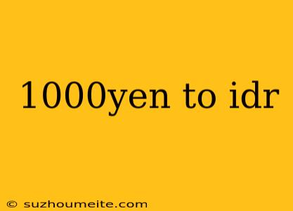 1000yen To Idr