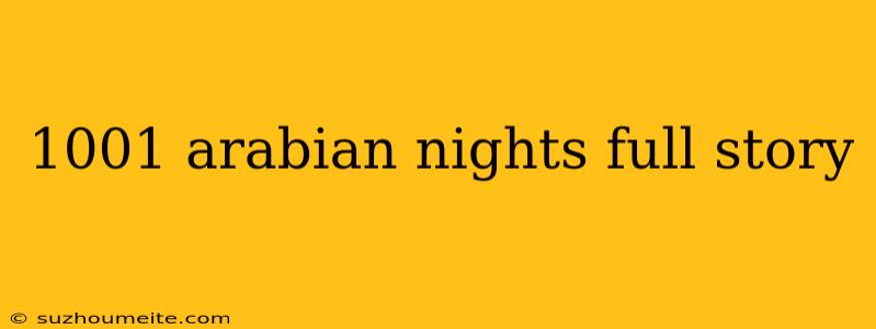 1001 Arabian Nights Full Story