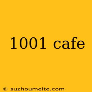 1001 Cafe