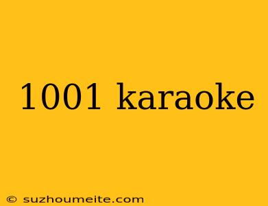 1001 Karaoke