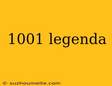 1001 Legenda