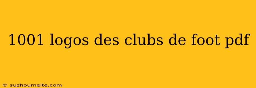 1001 Logos Des Clubs De Foot Pdf