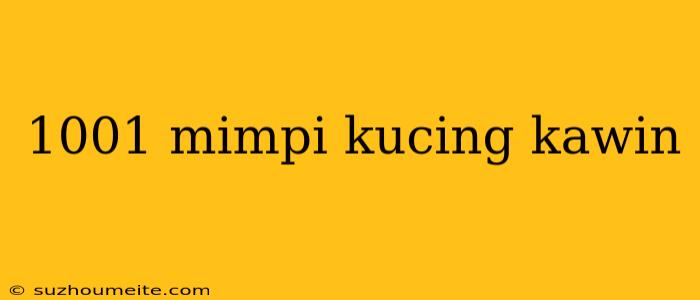 1001 Mimpi Kucing Kawin