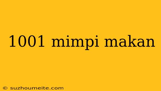 1001 Mimpi Makan