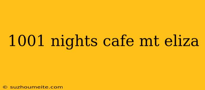 1001 Nights Cafe Mt Eliza