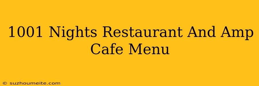 1001 Nights Restaurant & Cafe Menu