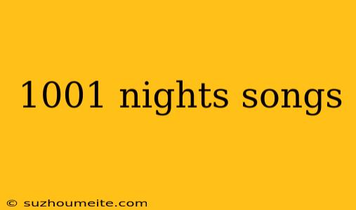 1001 Nights Songs