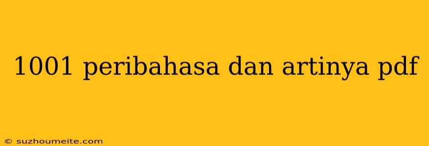 1001 Peribahasa Dan Artinya Pdf