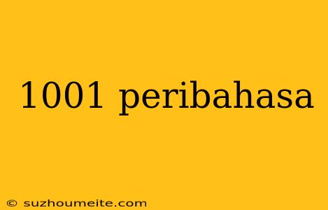 1001 Peribahasa