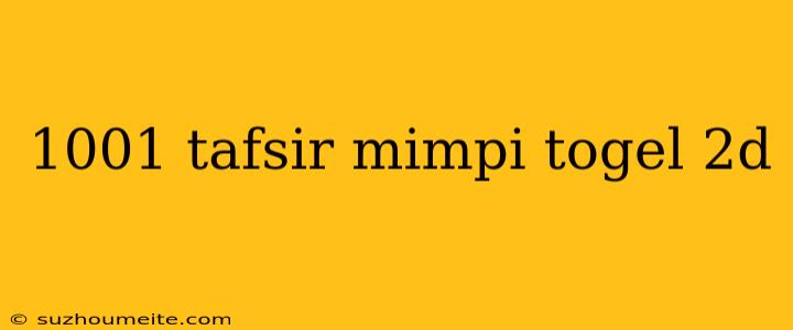 1001 Tafsir Mimpi Togel 2d