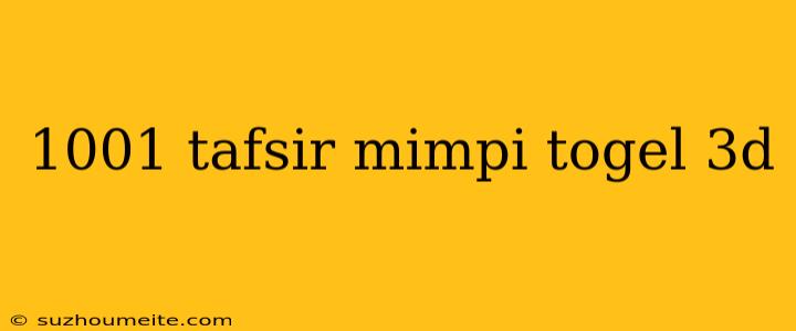 1001 Tafsir Mimpi Togel 3d