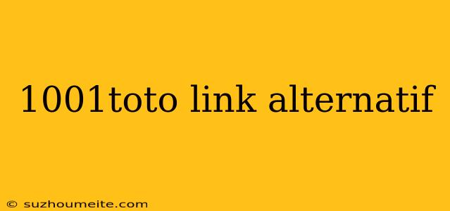 1001toto Link Alternatif