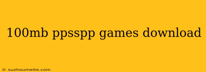 100mb Ppsspp Games Download