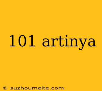 101 Artinya