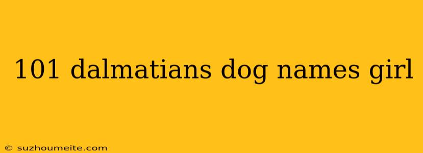 101 Dalmatians Dog Names Girl