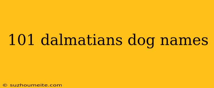 101 Dalmatians Dog Names