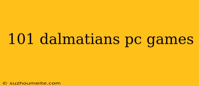 101 Dalmatians Pc Games