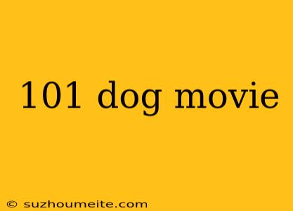 101 Dog Movie