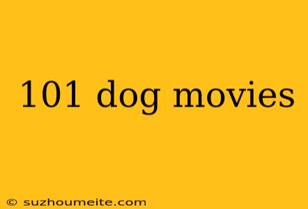 101 Dog Movies