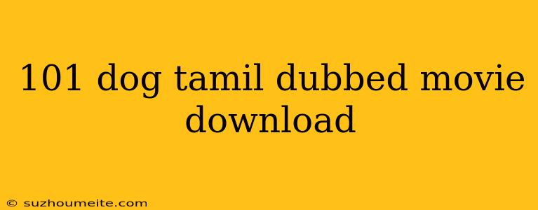 101 Dog Tamil Dubbed Movie Download