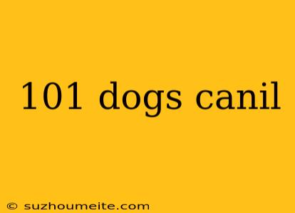 101 Dogs Canil