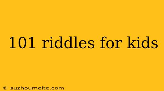 101 Riddles For Kids