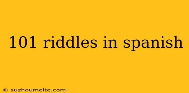 101 Riddles In Spanish