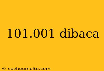 101.001 Dibaca